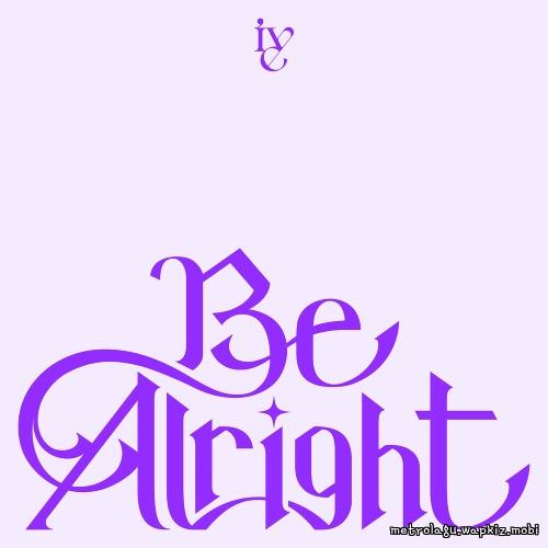 IVE - Be Alright.mp3