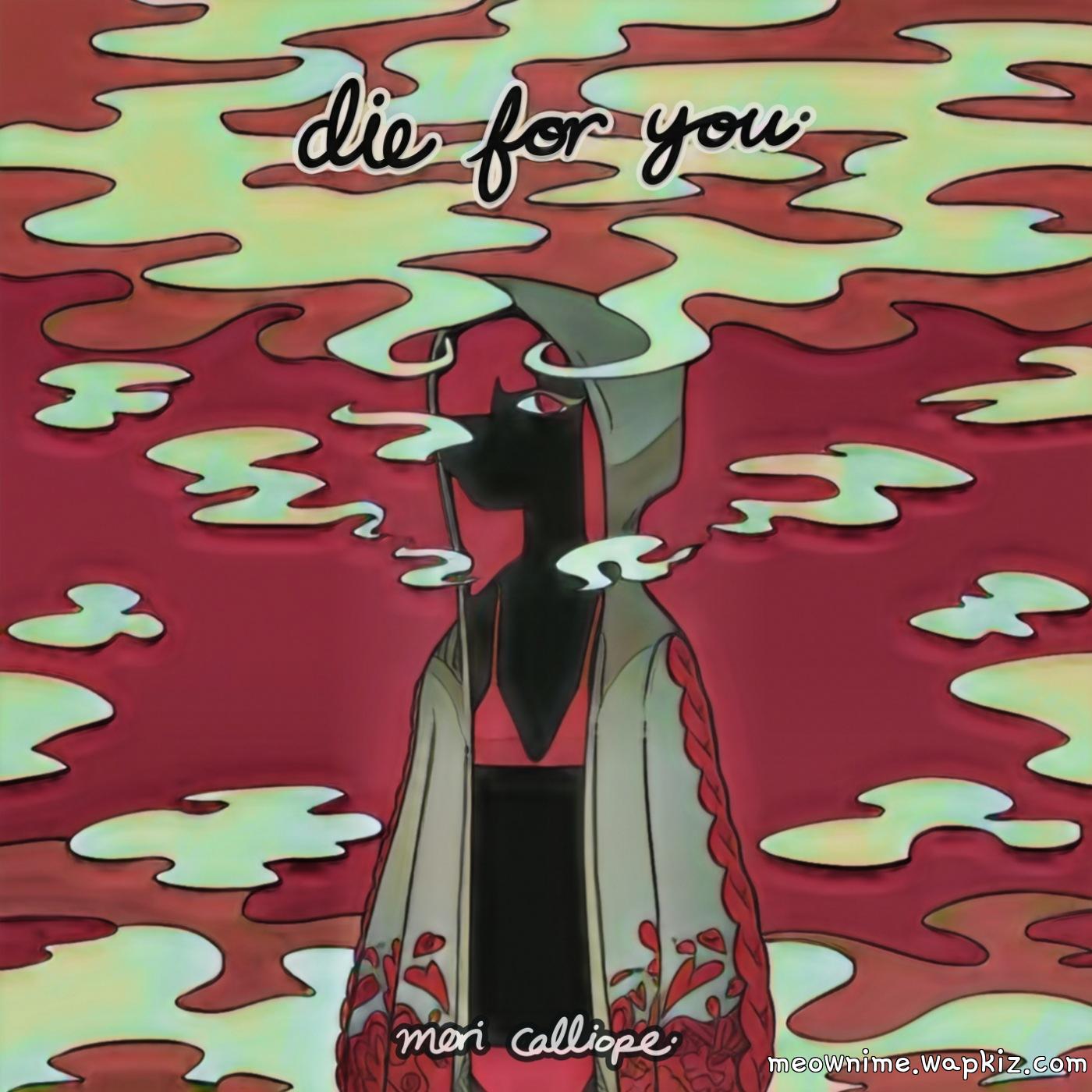 Cover lagu Mori Calliope - Die For You di Matikiri