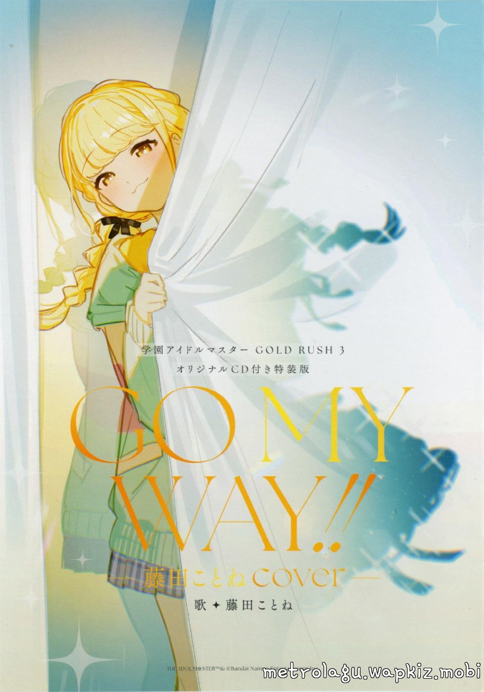 Cover Kotone Fujita (CV: Hikaru Iida) - GO MY WAY!! -COVER- Cover album Gakuen IDOLM@STER: GOLD RUSH (3) Theme Song dari Kotone Fujita (CV: Hikaru Iida) di Matikiri