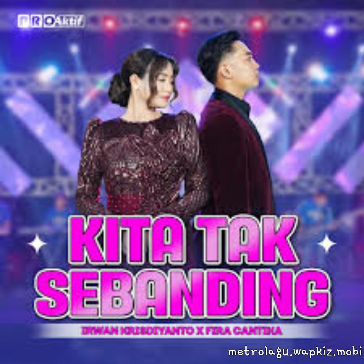 Cover lagu Fira Cantika X Irwan Krisdiyanto - Kita Tak Sebanding di Matikiri
