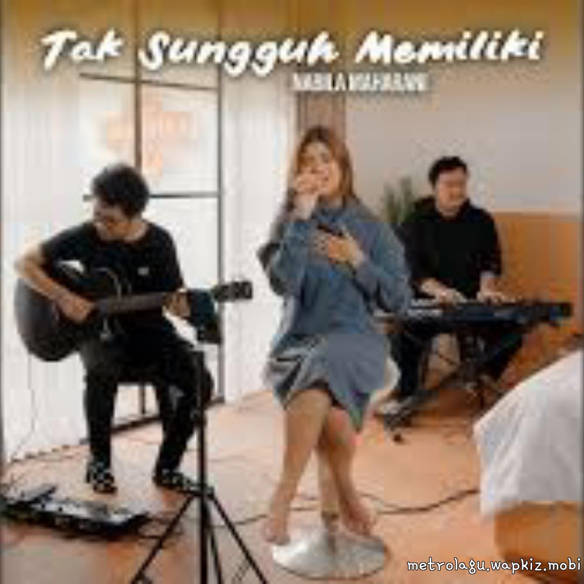 Cover Nabila Maharani - Tak Sungguh Memiliki Cover album Tak Sungguh Memiliki dari Nabila Maharani di Matikiri