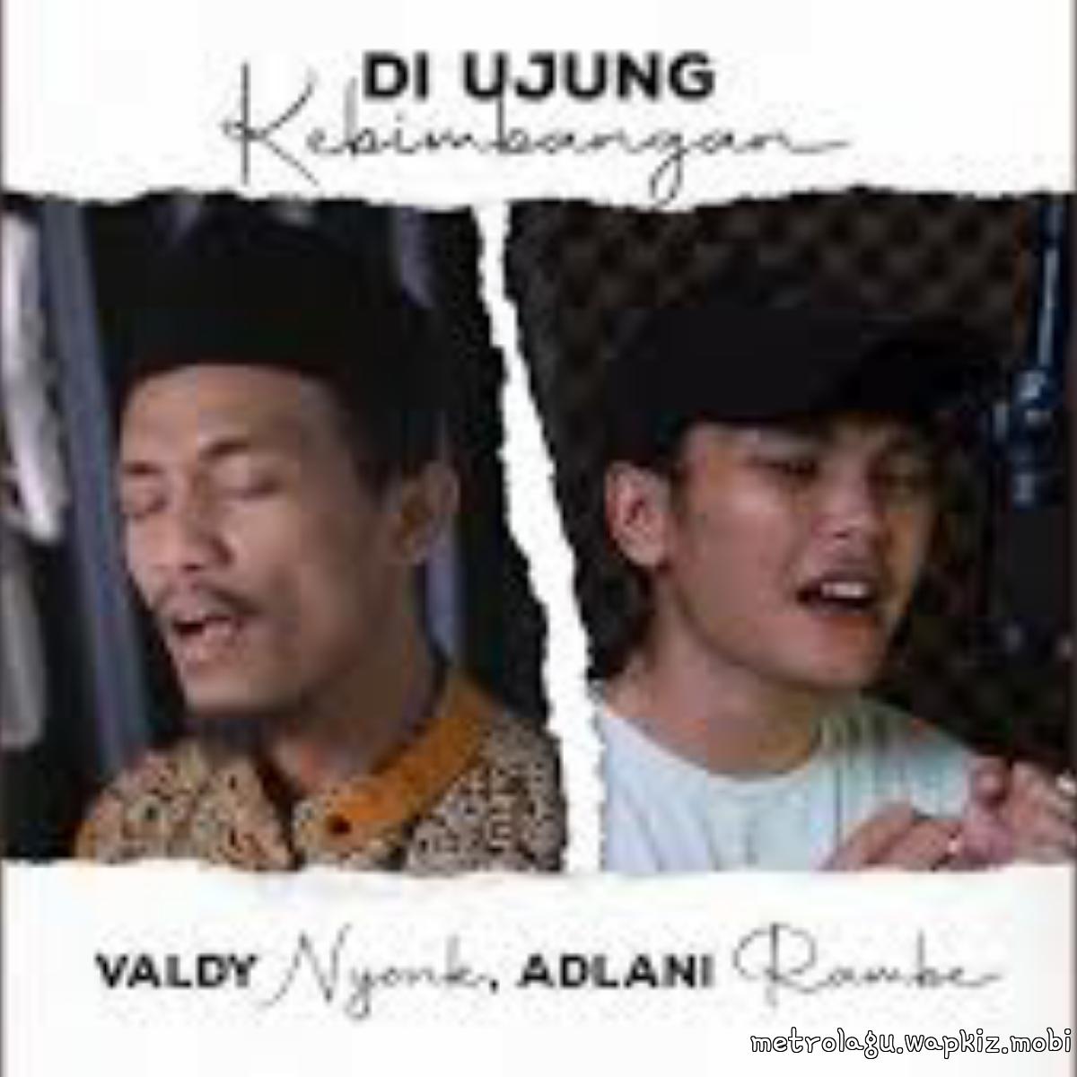 Cover album Di Ujung Kebimbangan dari Valdy Nyonk Ft Adlani Rambe di Matikiri