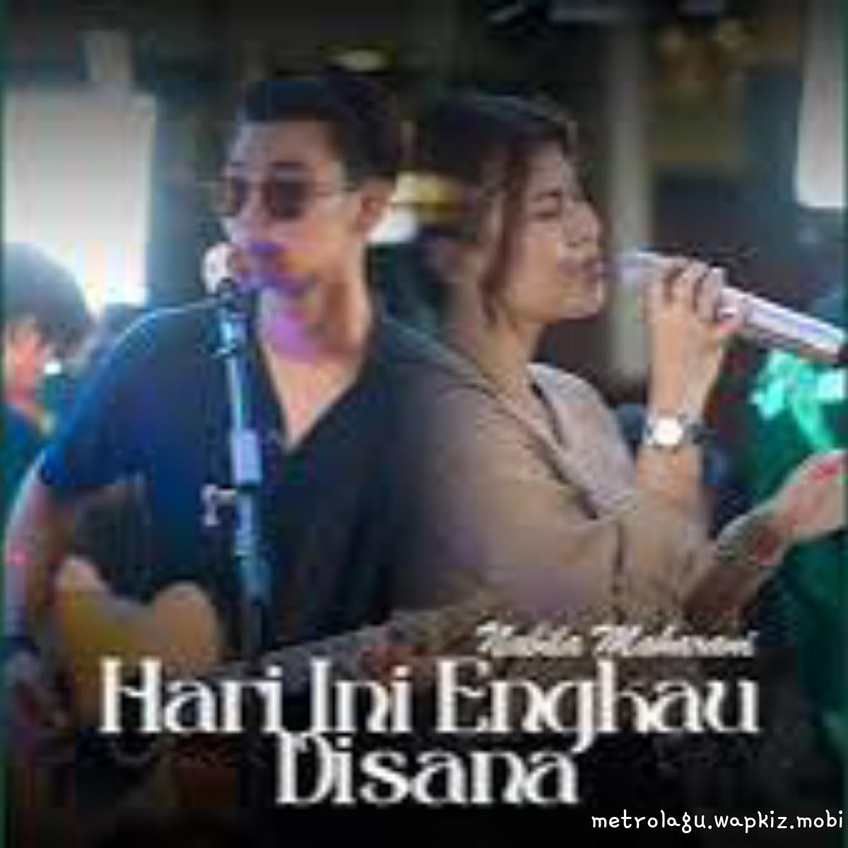 Cover album Hari Ini Engkau Disana dari Nabila Maharani Ft Tri Suaka di Matikiri