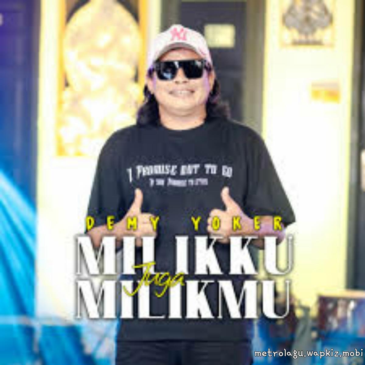 Cover Demy Yoker - Milikku Juga Milikmu Cover album Milikku Juga Milikmu dari Demy Yoker di Matikiri