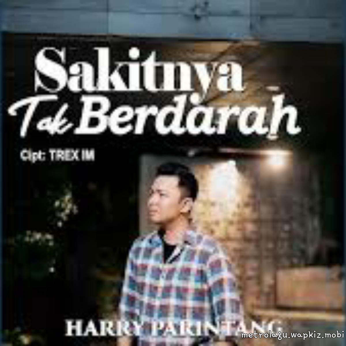 Cover Harry Parintang - Sakitnya Tak Berdarah Cover album Sakitnya Tak Berdarah dari Harry Parintang di Matikiri