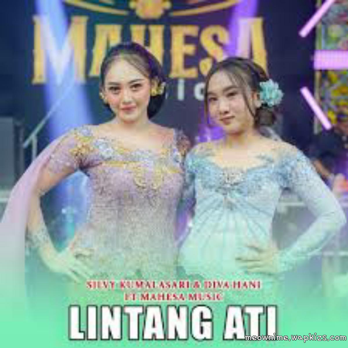 Cover album Lintang Ati - Mahesa Music dari Silvy Kumalasari Ft Diva Hani di Matikiri