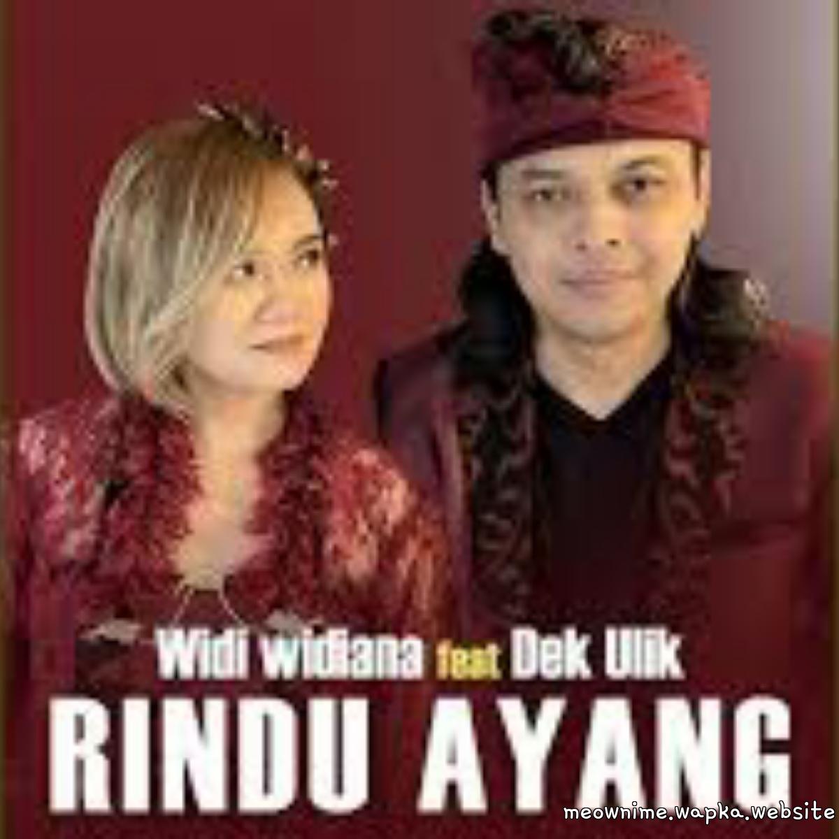 Cover Widi Widiana Feat Dek Ulik - Rindu Ayang Cover album Rindu Ayang dari Widi Widiana Feat Dek Ulik di Matikiri