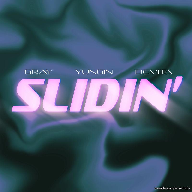 YUNGIN & DeVita & GRAY - SLIDIN’.mp3
