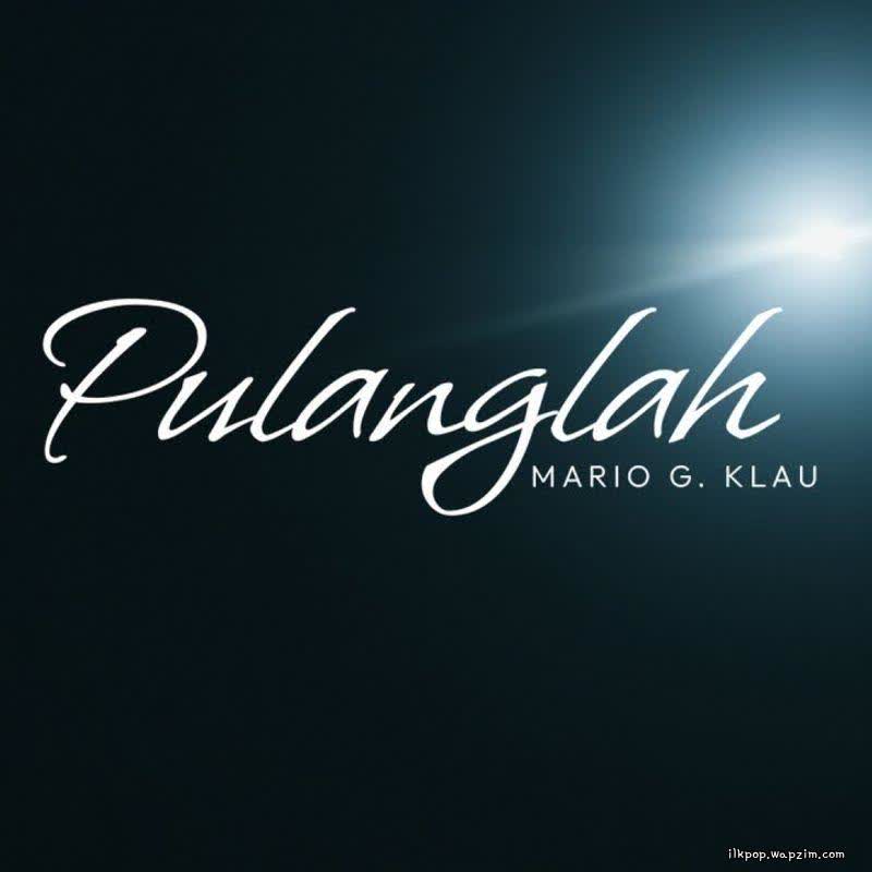 Cover album Pulanglah - Single dari Mario G Klau di Matikiri