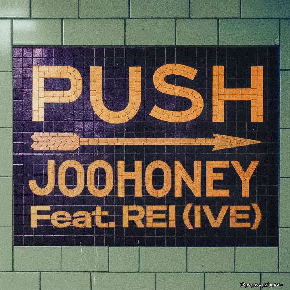 Cover album Push (Feat. REI (IVE)) dari JOOHONEY di Matikiri