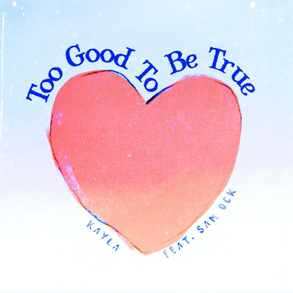 Cover album Too Good To Be True (Feat. Sam Ock) dari Kayla di Matikiri