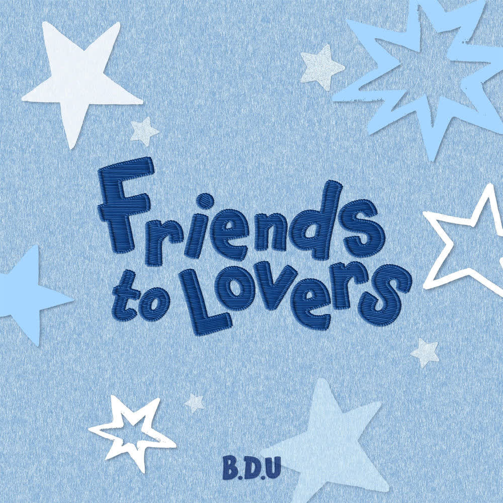 Cover album Friends to Lovers dari B.D.U di Matikiri