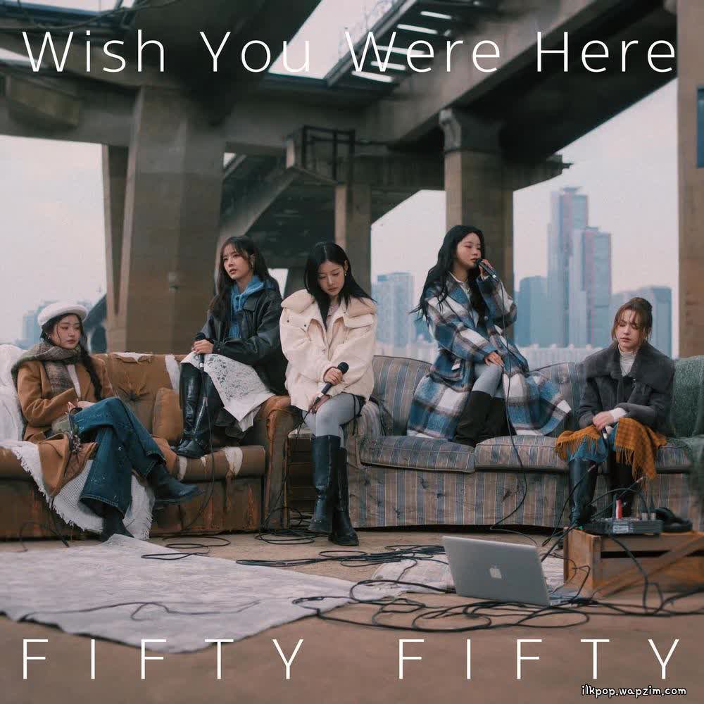 Cover album Wish You Were Here dari FIFTY FIFTY di Matikiri