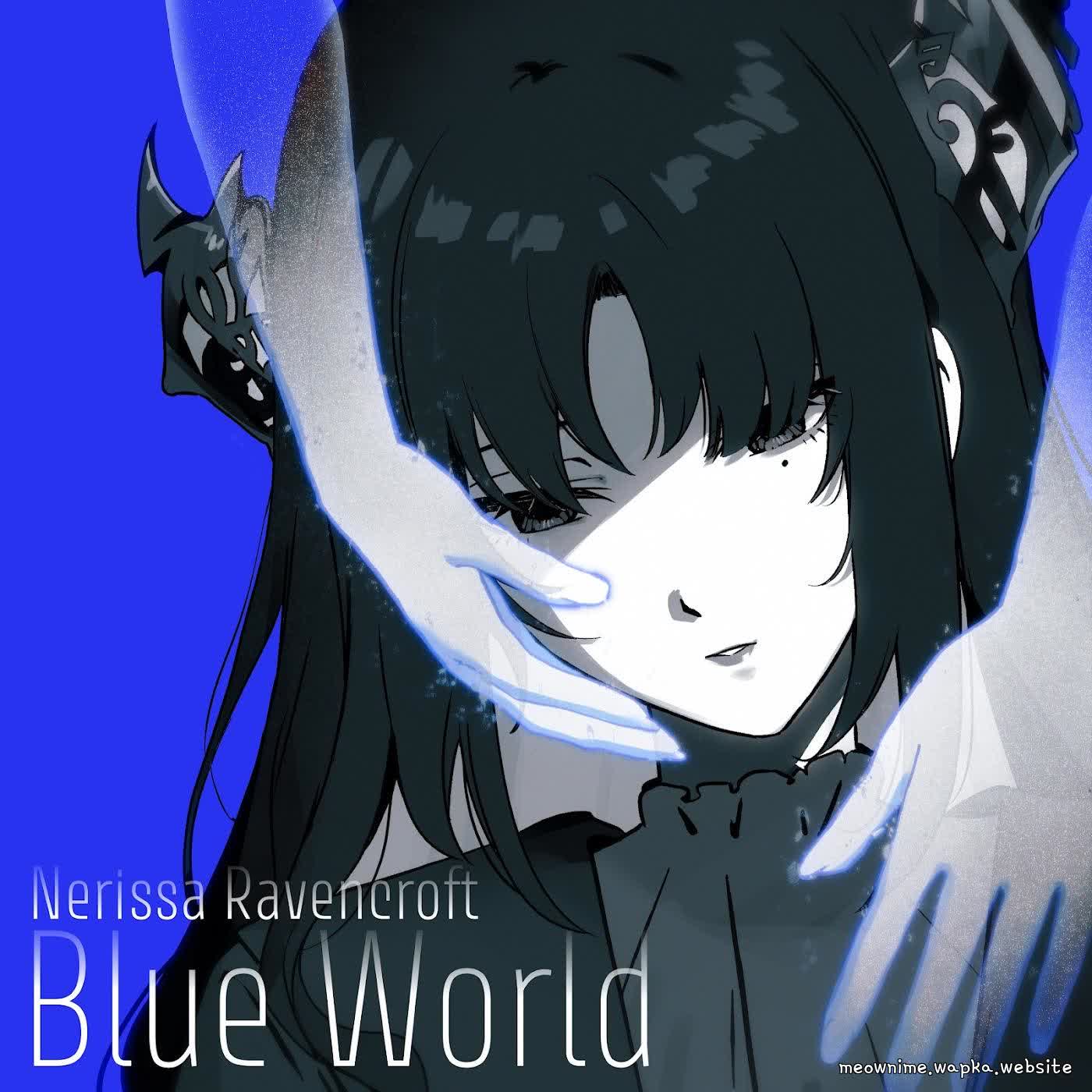 Cover lagu Nerissa Ravencroft - Blue World di Matikiri