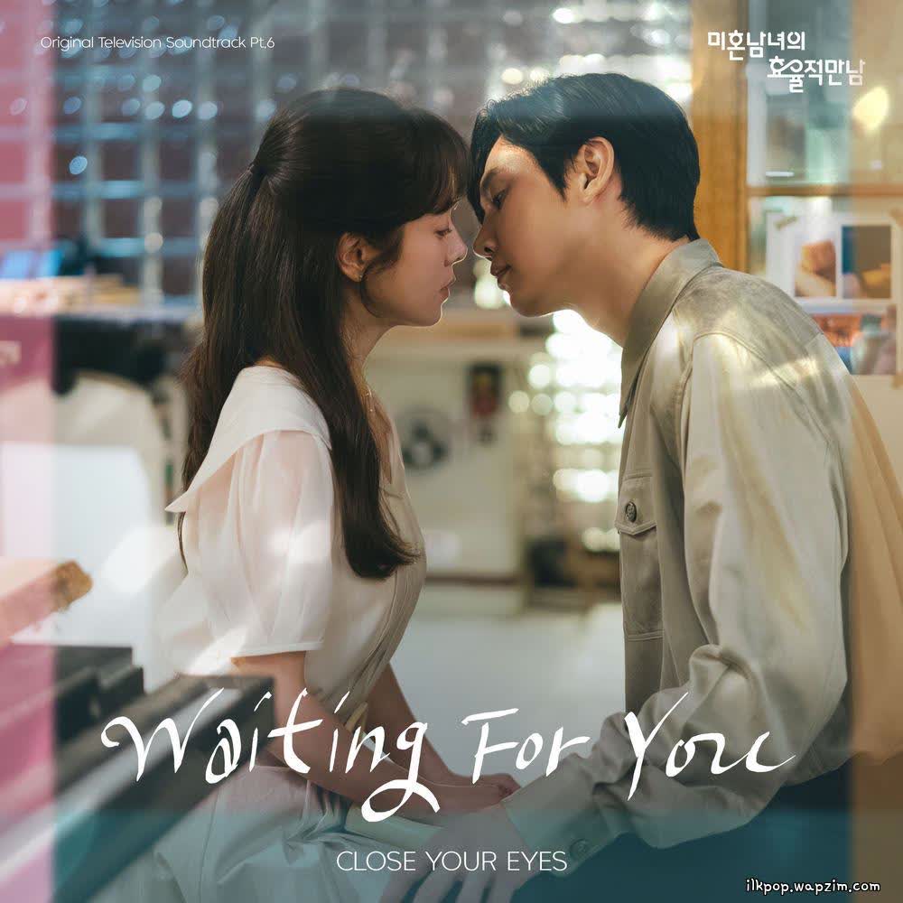 Cover CLOSE YOUR EYES - 여전히 (Waiting For You) Cover album The Practical Guide to Love OST Part.6 dari CLOSE YOUR EYES di Matikiri