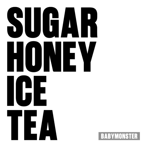 SUGAR HONEY ICE TEA by BABYMONSTER